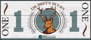 Dr. Bret's Bucks