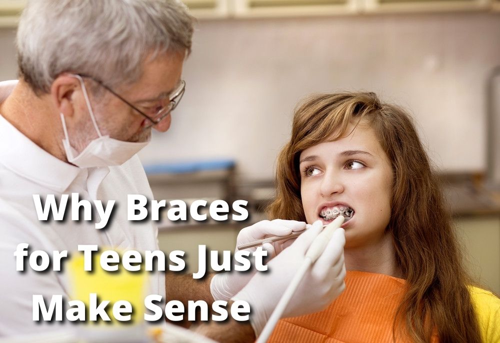 Why Braces for Teens Just Make Sense