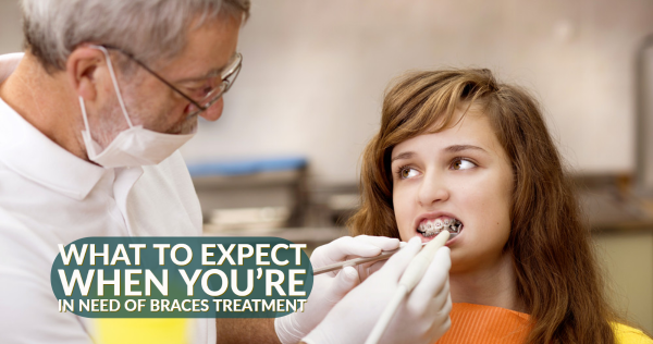 What to Expect When You’re in Need of Braces Treatment